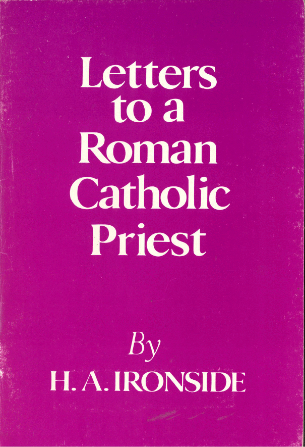 Letters to a Roman Catholic Priest (Henry A. Ironside).pdf